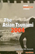 The Asian Tsunami 2004: A Huge Wave Kills Thousands