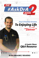 The #AskDrA Book 2: Easy & Practical Answers To Enjoying Life As A New Sleever.