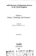 The Aslib Directory of Information Sources in the United Kingdom: Information Sources in Science, Technology and Commerce - Codlin, Ellen M. (Volume editor)