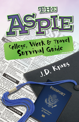 The Aspie College, Work & Travel Survival Guide - Kraus, J D