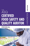 The ASQ Certified Food Safety and Quality Auditor Handbook