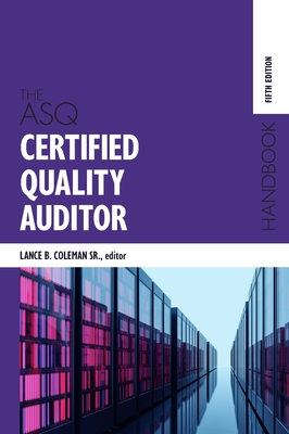 The ASQ Certified Quality Auditor Handbook - Coleman, Lance B (Editor)