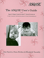 The Asq: Se User's Guide for the Ages & Stages Questionnaires(r) Social Emotional (Asq: Se): A Parent-Completed, Child-Monitoring System for Social-Emotional Behaviors