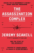 The Assassination Complex: Inside the US Government's Secret Drone Warfare Programme