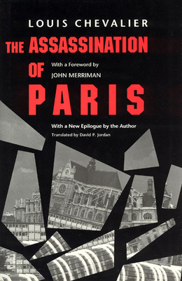 The Assassination of Paris - Chevalier, Louis, and Jordan, David P (Translated by)