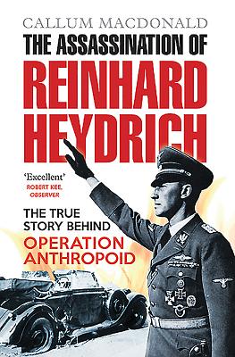 The Assassination of Reinhard Heydrich - MacDonald, Callum