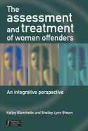 The Assessment and Treatment of Women Offenders: An Integrative Perspective