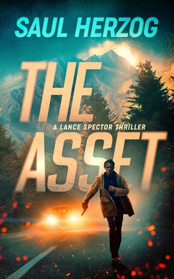 The Asset: A Lance Spector Thriller - Herzog, Saul