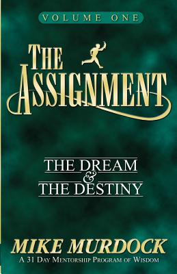 The Assignment Vol. 1: The Dream & The Destiny - Murdock, Mike