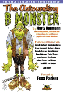 The Astounding B Monster: The World's Coolest Cult-Movie Chronicle! - Baumann, Marty