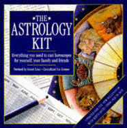 The Astrology Kit: Everything You Need to Cast Horoscopes for Yourself, Your Family and Friends