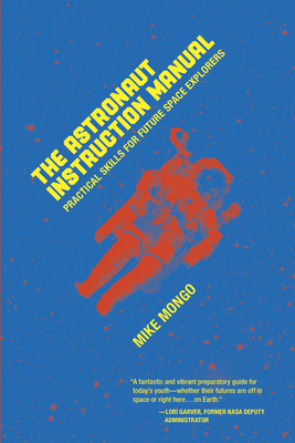 The Astronaut Instruction Manual - Mongo, Mike