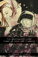 The Astronaut's Wife: Poems of Eros and Thanatos