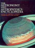 The Astronomy and Astrophysics Encyclopedia - Maran, Stephen P, Ph.D.