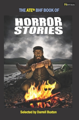 The ATEth BHF Book of Horror Stories - Buxton, Darrell