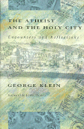 The Atheist and the Holy City: Encounters and Reflections
