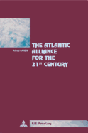 The Atlantic Alliance for the 21 St Century: Preface by Antnio Borges de Carvalho, Secretary General of the Atlantic Treaty Association