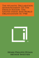 The Atlantic Declaration; Announcement to the French Nation; The United States and World Organization in 1940