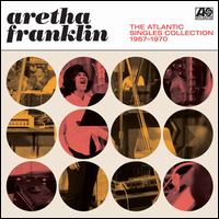 The Atlantic Singles Collection, 1967-1970 - Aretha Franklin