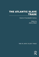 The Atlantic Slave Trade: Volume III Eighteenth Century