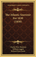 The Atlantic Souvenir for 1830 (1830)