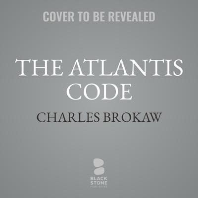 The Atlantis Code - Brokaw, Charles, and Davies, Erik (Read by)