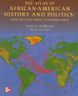 The Atlas of African-American History and Politics: From the Slave Trade to Modern Times