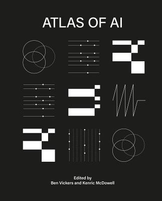 The Atlas of Anomalous AI - Vickers, Ben (Editor), and Allado-McDowell, K (Editor), and Steyerl, Hito (Text by)