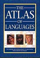The Atlas of Languages: The Origin and Development of Languages Throughout the World