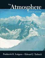 The Atmosphere: An Introduction to Meteorology - Lutgens, Frederick K, and Tarbuck, Edward J