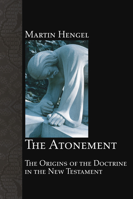 The Atonement - Hengel, Martin, and Bowden, John (Translated by)