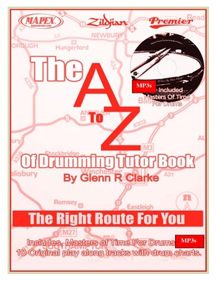 The AtoZ Of Drumming Tutor Book: The Right Route For You - Clarke, Glenn R