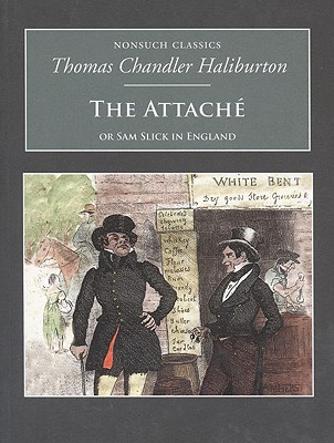 The Attach: Or Sam Slick in England - Haliburton, Thomas Chandler