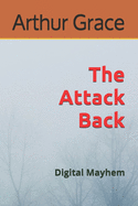 The Attack Back: Digital Mayhem