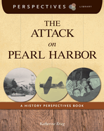 The Attack on Pearl Harbor: A History Perspectives Book
