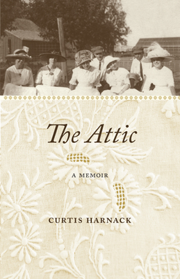 The Attic: A Memoir - Harnack, Curtis