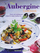 The Aubergine Cookbook - Moon, Rosemary