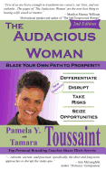The Audacious Woman - 2nd Edition: Blaze Your Own Path to Prosperity