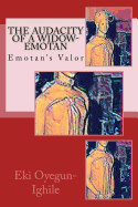 The Audacity of a Widow-Emotan: Emotan's Valor