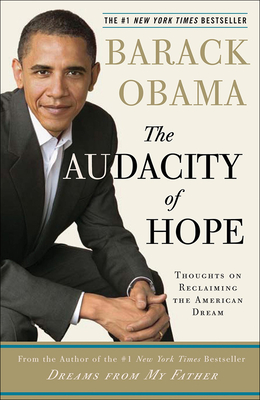 The Audacity of Hope - Obama, Barack Hussein, President