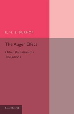 The Auger Effect and Other Radiationless Transitions - Burhop, E H S