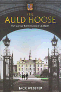 The Auld Hoose: The Story of Robert Gordon's College