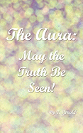 The Aura: May the Truth Be Seen!