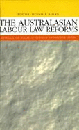The Australasian Labour Law Reforms: Australia and New Zealand at the End of the Twentieth Century