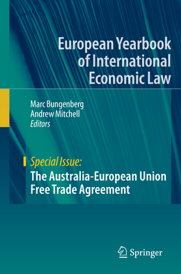 The Australia-European Union Free Trade Agreement - Bungenberg, Marc (Editor), and Mitchell, Andrew (Editor)