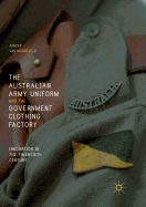 The Australian Army Uniform and the Government Clothing Factory: Innovation in the Twentieth Century