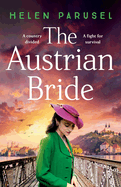 The Austrian Bride: The BRAND NEW heartbreaking WWII novel from Helen Parusel for 2024