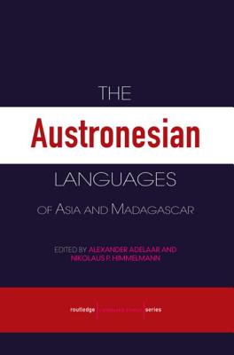 The Austronesian Languages of Asia and Madagascar - Adelaar, Alexander (Editor), and Himmelmann, Nikolaus (Editor)