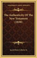 The Authenticity of the New Testament (1838)
