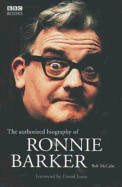 The Authorised Biography of Ronnie Barker - McCabe, Bob (Editor), and Jason, David (Foreword by)